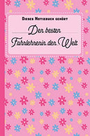 Dieses Notizbuch gehört der besten Fahrlehrerin der Welt: blanko Notizbuch | Journal | To Do Liste für Fahrlehrerinnen - über 100 lin