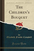 The Children's Bouquet (Classic Reprint)