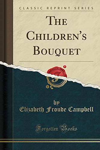 The Children's Bouquet (Classic Reprint)