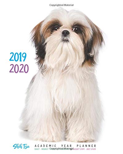 2019 - 2020 Shih Tzu Academic Year Planner: Daily - Weekly - Monthly Calendars August 2019 - July 2020