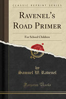 Ravenel's Road Primer: For School Children (Classic Reprint)