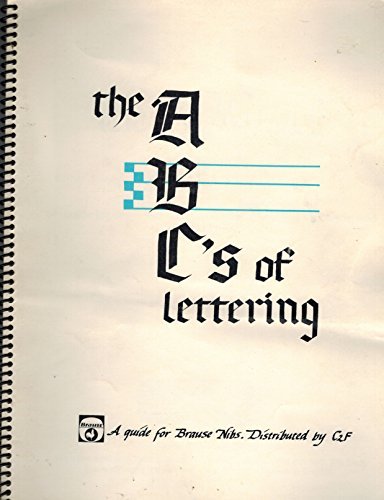 The ABC's of Lettering: A Guide for Easily Learning the Forms of Lettering for School and Business