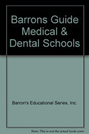 Barrons Guide Medical & Dental Schools (Barron's Guide to Medical & Dental Schools)