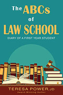 The ABCs of Law School: Diary of a First Year Law Student