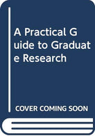 A Practical Guide to Graduate Research