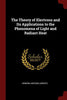 The Theory of Electrons and Its Applications to the Phenomena of Light and Radiant Heat: A Course of Lectures Delivered in Columbia University. New