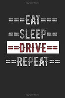 Drivers Journal - Eat Sleep Drive Repeat: 6” x 9” 100 Page Lined Journal