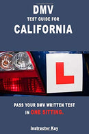 DMV TEST GUIDE FOR CALIFORNIA: PASS YOUR DMV WRITTEN TEST IN ONE SITTING