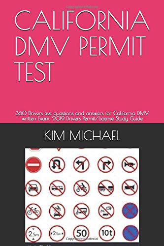CALIFORNIA DMV PERMIT TEST: 360 Drivers test questions and answers for California DMV written Exam: 2019 Drivers Permit/License Study Guide