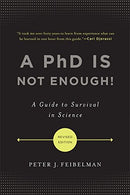 A PhD Is Not Enough!: A Guide to Survival in Science