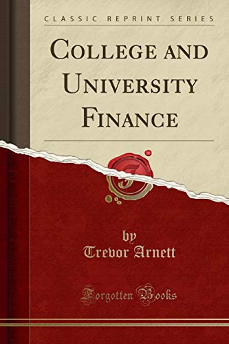 College and University Finance (Classic Reprint)