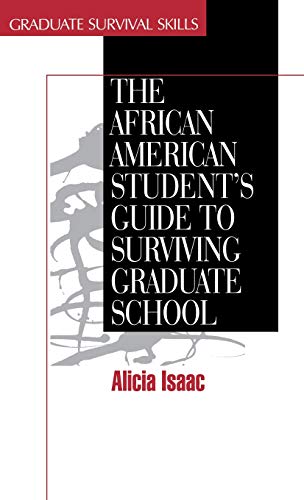 The African American Student′s Guide to Surviving Graduate School (v. 4)