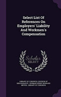 Select List of References on Employers' Liability and Workmen's Compensation