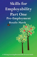 Skills for Employability Part One: Pre-Employment (Lifelong Learning: Personal Effectiveness Guides)