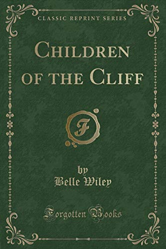 Children of the Cliff (Classic Reprint)