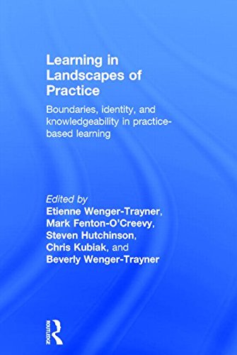 Learning in Landscapes of Practice: Boundaries. identity. and knowledgeability in practice-based learning