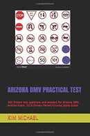 ARIZONA DMV PRACTICAL TEST: 360 Drivers test questions and answers for Arizona DMV written Exam: 2019 Drivers Permit/License Study Guide