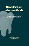 Dental School Interview Guide: Preparation and practice for dental school admissions