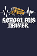 School Bus Driver: School Bus Driver Appreciation Lined Journal
