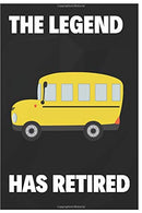 The Legend Has Retired: Notebook/Journal for Bus Driver to Writing (6x9 Inch. 15.24x22.86 cm.) Journal Lined Paper 120 Blank Pages (WHITE&BLACK&