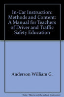 In-car instruction: Methods and content: a manual for teachers of driver and traffic safety education