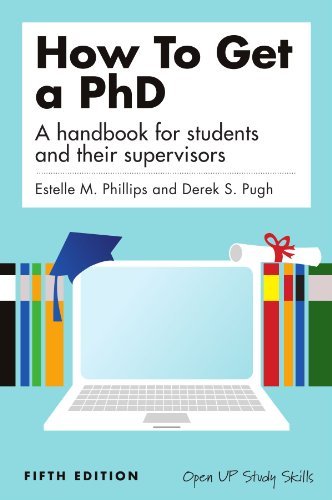 How to get a PhD: a handbook for students and their supervisors by Phillips. Estelle M. Pugh. Derek.S. (2010) Paperback