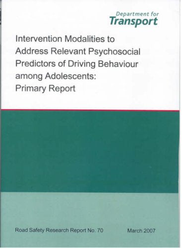 Intervention modalities to address relevant psychosocial predictors of driving behaviour among adolescents: primary report: Primary Report (Road Saf