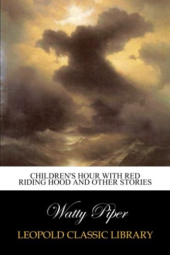 Children's Hour with Red Riding Hood and Other Stories