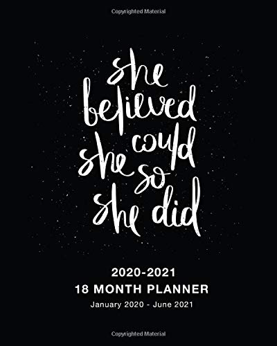 18 Month Planner 2020-2021 She Believed She Could So She Did: Weekly and Monthly Calendar Planner January 2020 - June 2021