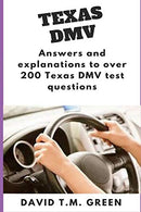Texas DMV: Answers and explanation to over 200 Texas DMV test questions