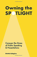 Owning the Spotlight: Conquer the Stress of Public Speaking and Presentations