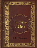 Robert William Chambers - The Hidden Children