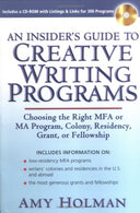 AN Insider's Guide to Creative Writing Programs: Choosing the Right MFA or MA Program. Colony. Residency. Grant or Fellowship