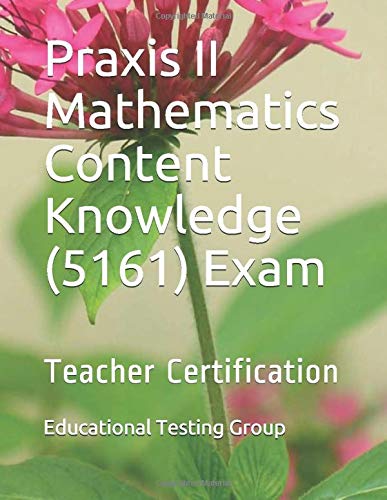 Praxis II Mathematics Content Knowledge (5161) Exam: Teacher Certification