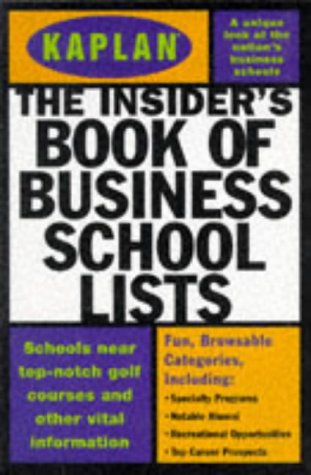 Kaplan Insider's Book of Business School Lists