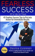 Fearless Success (It's Up To You): 45 Fearless Success Tips to Put Into Action For Immediate Results