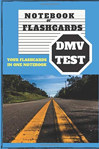 NOTEBOOK OF FLASHCARDS- DMV TEST: YOUR FLASHCARDS IN ONE NOTEBOOK