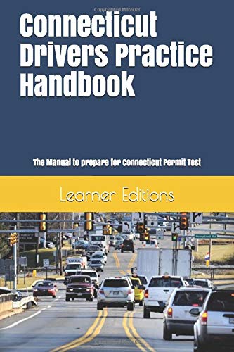 Connecticut Drivers Practice Handbook: The Manual to prepare for Connecticut Permit Test - More than 300 Questions and Answers
