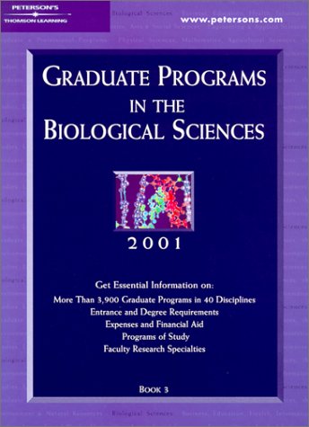 Peterson's Graduate Programs in the Biological Sciences 2001