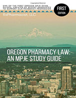 Oregon Pharmacy Law: An MPJE Study Guide
