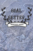 Goal Getter. Productivity Journal: A Daily Goal Setting Planner and Organizer.  A Perfect Gift for Your Husband. Friend (120pages)