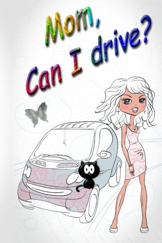 Mom. can I drive?