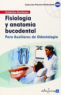 FISIOLOGÍA Y ANATOMÍA BUCODENTAL PARA AUXILIARES DE ODONTOLOGÍA (Spanish Edition)
