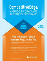 CompetitiveEdge: A Guide to Graduate Business Programs 2013 (Peterson's Competitive Edge: The Graduate Business Programs Search)