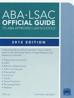 ABA-LSAC Official Guide to ABA-Approved Law Schools: 2012 Edition