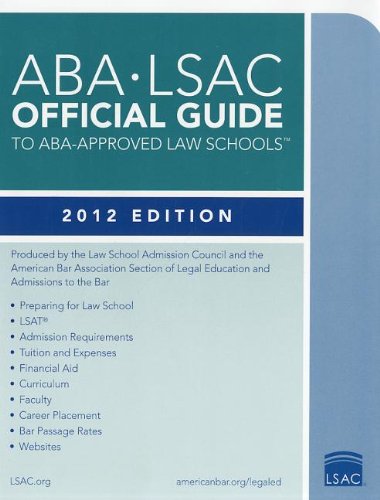 ABA-LSAC Official Guide to ABA-Approved Law Schools: 2012 Edition