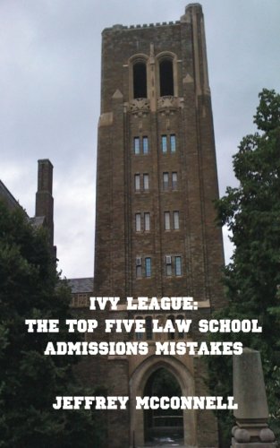 Ivy League: The Top Five Law School Admissions Mistakes