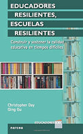 Educadores Resilientes. Escuelas Resilientes: Construir y sostener la calidad educativa en tiempos difíciles (Spanish Edition)