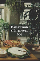 Daily Food & Lifestyle Log: Monitor Your Diet and Food Intake. Daily Tracking Tracker Healthy Meal Planner. Lifestyle Food Monitoring Log Journa