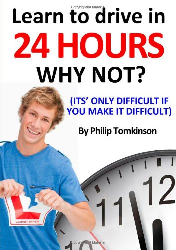Learn to Drive in 24hrs - WHY NOT?